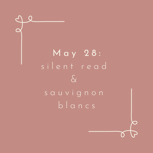 May 28 – Silent Read & Sauvignon Blancs