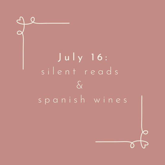 July 16 – Silent Reads, Spanish Wines