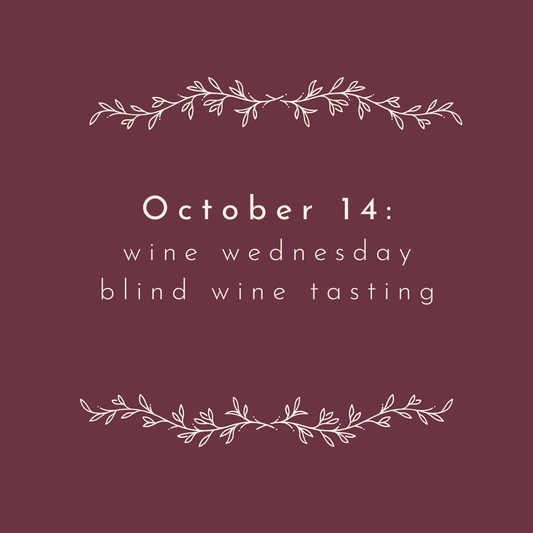Oct 14 – Wine Wednesday: Blind Wine Tasting